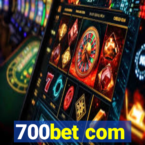 700bet com